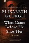 Cover of 'What Came Before He Shot Her' by Elizabeth  George