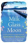 Cover of 'Milk Glass Moon' by Adriana Trigiani