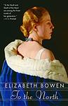 Cover of 'To the North' by Elizabeth Bowen