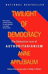 Cover of 'Twilight Of Democracy' by Anne Applebaum