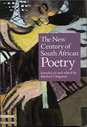 Cover of 'The New Century Of South African Poetry' by Michael Chapman
