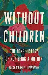 Cover of 'Without Children' by Peggy O’Donnell Heffington