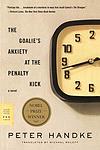 Cover of 'The Goalie's Anxiety At The Penalty Kick' by Peter Handke