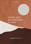 Cover of 'I Hope This Reaches Her In Time' by r.h. Sin