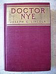 Cover of 'Doctor Nye Of North Ostable' by Joseph Crosby Lincoln