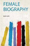 Cover of 'Female Biography' by Mary Hays