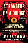 Cover of 'Strangers On A Bridge' by James B. Donovan
