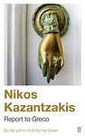 Cover of 'Report To Greco' by Nikos Kazantzakis