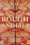 Cover of 'Rough Animals' by Rae DelBianco