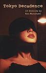 Cover of 'Tokyo Decadence' by Ryū Murakami