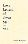 Cover of 'Love Letters Of Great Men, Vol. 1' by John C. Kirkland