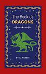 Cover of 'The Book Of Dragons' by E. Nesbit