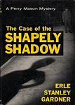 Cover of 'The Case Of The Shapely Shadow' by Erle Stanley Gardner
