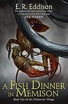 Cover of 'A Fish Dinner In Memison' by E. R. Eddison