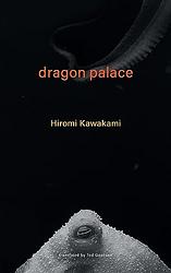 Cover of 'Dragon Palace' by Hiromi Kawakami