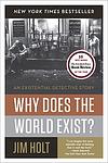Cover of 'Why Does The World Exist? An Existential Detective Story' by Jim Holt
