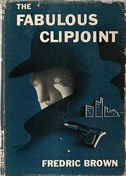 Cover of 'The Fabulous Clipjoint' by Frederick Brown