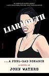 Cover of 'Liarmouth' by John Waters