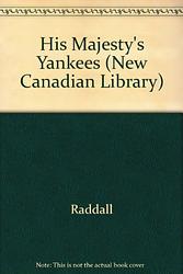 Cover of 'His Majesty's Yankees' by Thomas H. Raddall