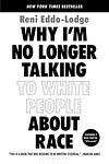 Cover of 'Why I'm No Longer Talking To White People About Race' by Reni Eddo-Lodge