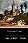 Cover of 'Christianity And Progress' by Harry Emerson Fosdick
