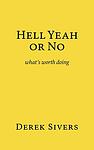 Cover of 'Hell Yeah Or No' by Derek Sivers