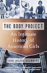 Cover of 'The Body Project' by Joan Jacobs Brumberg