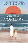Cover of 'On The Horizon' by Lois Lowry