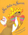 Cover of 'Say Hola To Spanish' by Susan Middleton Elya
