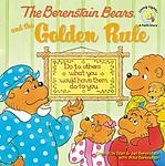 Cover of 'The Berenstain Bears And The Golden Rule' by Stan Berenstain