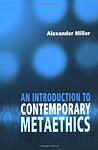 Cover of 'An Introduction To Contemporary Metaethics' by Alexander Miller