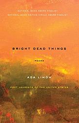 Cover of 'Bright Dead Things' by Ada Limón