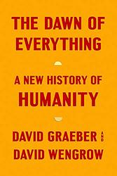 Cover of 'The Dawn Of Everything' by David Graeber, David Wengrow