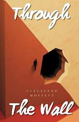 Cover of 'Through The Wall' by Cleveland Moffett