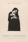 Cover of 'Ethical Loneliness' by Jill Stauffer