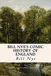 Cover of 'Comic History Of England' by Bill Nye