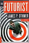 Cover of 'The Futurist' by James P. Othmer