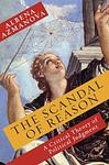 Cover of 'The Scandal Of Reason' by Albena Azmanova