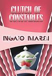 Cover of 'Clutch Of Constables' by Ngaio Marsh