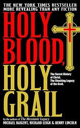 Cover of 'The Holy Blood And The Holy Grail' by Michael Baigent, Richard Leigh, Henry Lincoln
