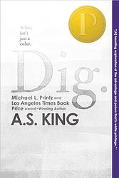 Cover of 'Dig' by A. S. King