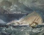 Cover of 'The Works Of J.M.W. Turner At The National Gallery Of Ireland' by Anne Hodge