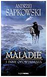 Cover of 'Maladie I Inne Opowiadania' by Andrzej Sapkowski