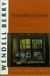 Cover of 'Three Short Novels' by Wendell Berry
