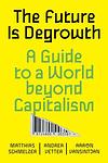 Cover of 'The Future Is Degrowth' by Matthias Schmelzer