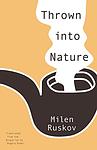 Cover of 'Thrown Into Nature' by Milen Ruskov