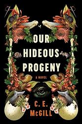 Cover of 'Our Hideous Progeny' by C. E. McGill