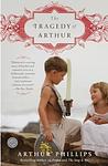 Cover of 'The Tragedy Of Arthur' by Arthur Phillips