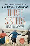 Cover of 'Three Sisters' by Heather   Morris