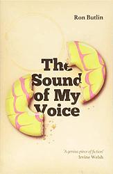 Cover of 'The Sound Of My Voice' by Ron Butlin